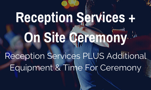 Reception & Ceremony Services